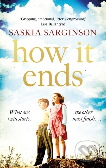 Kniha: How It Ends (Saskia Sarginson). Piatkus, 2019 Kniha: How It Ends (Saskia Sarginson). Piatkus, 2019