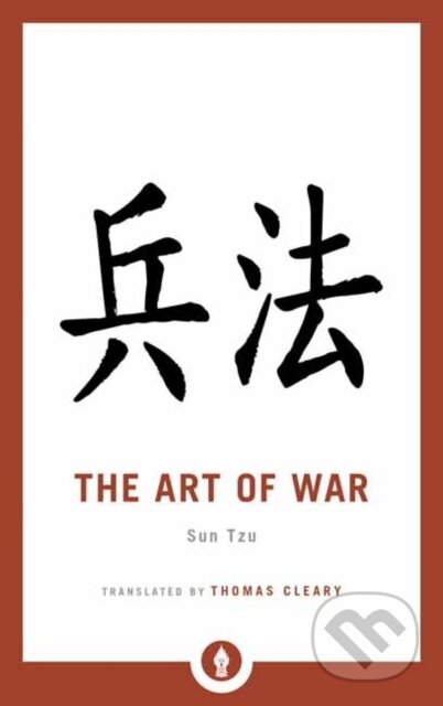Kniha: The Art of War (Sun Tzu a Thomas Cleary). , 2019 Kniha: The Art of War (Sun Tzu a Thomas Cleary). , 2019