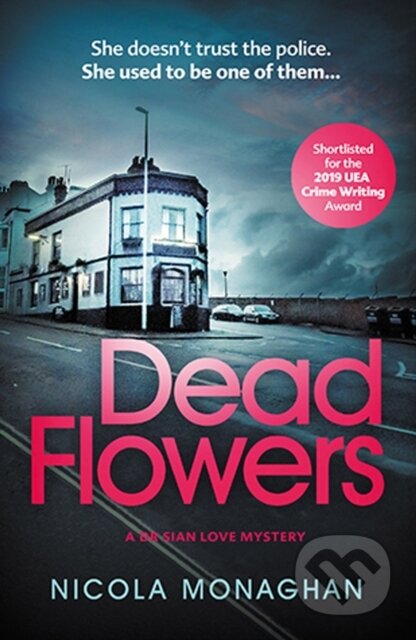 Kniha: Dead Flowers (Nicola Monaghan). Verve, 2019 Kniha: Dead Flowers (Nicola Monaghan). Verve, 2019