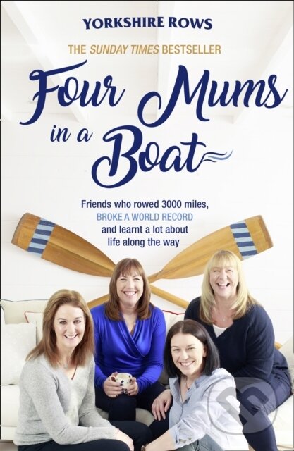 Kniha: Four Mums in a Boat (Frances Davies, Niki Doeg, Janette Benaddi a Helen Butters). HQ, 2018 Kniha: Four Mums in a Boat (Frances Davies, Niki Doeg, Janette Benaddi a Helen Butters). HQ, 2018