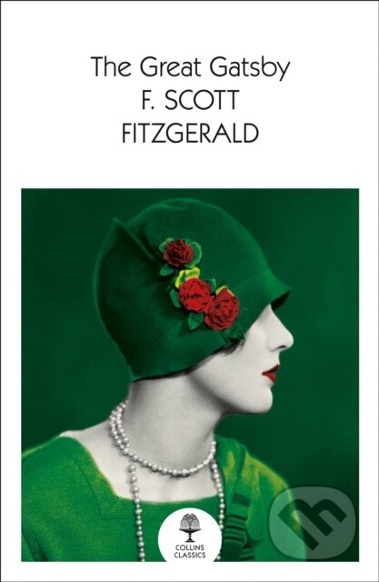 Kniha: The Great Gatsby (F Scott Fitzgerald). William Collins, 2021 Kniha: The Great Gatsby (F Scott Fitzgerald). William Collins, 2021