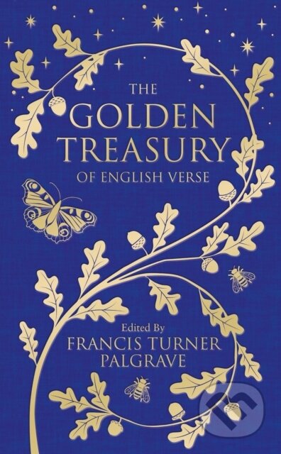 Kniha: The Golden Treasury (Francis Turner Palgrave). Pan Macmillan, 2018 Kniha: The Golden Treasury (Francis Turner Palgrave). Pan Macmillan, 2018