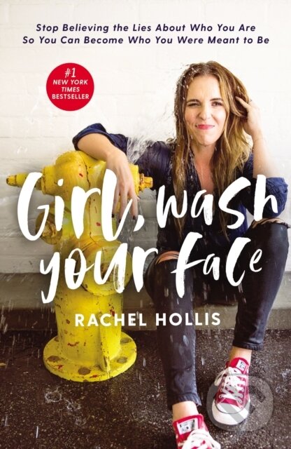 Kniha: Girl, Wash Your Face (Rachel Hollis). Thomas Nelson Publishers, 2018 Kniha: Girl, Wash Your Face (Rachel Hollis). Thomas Nelson Publishers, 2018