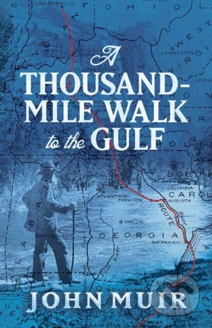 Kniha: A Thousand-Mile Walk to the Gulf (John Muir). Dover Publications, 2018 Kniha: A Thousand-Mile Walk to the Gulf (John Muir). Dover Publications, 2018