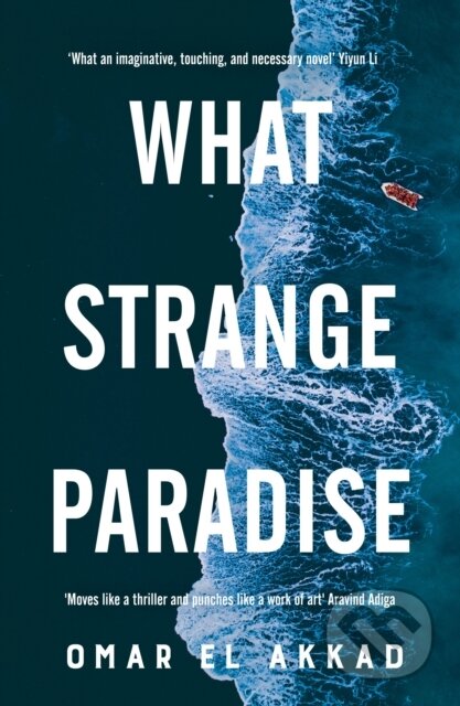 Kniha: What Strange Paradise (Omar El Akkad). Picador, 2021 Kniha: What Strange Paradise (Omar El Akkad). Picador, 2021