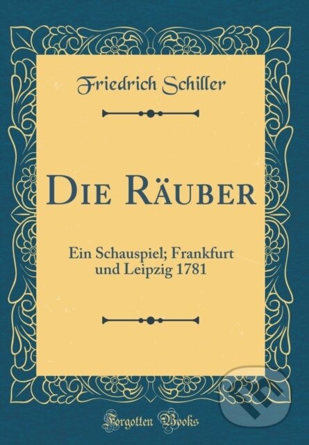 Kniha: Die Ruber (Friedrich Schiller). Forgotten Books, 2018 Kniha: Die Ruber (Friedrich Schiller). Forgotten Books, 2018