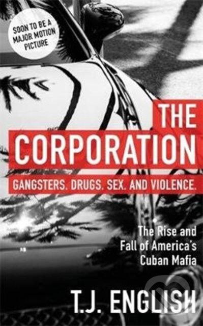 Kniha: The Corporation (T J English). Blink Publishing, 2018 Kniha: The Corporation (T J English). Blink Publishing, 2018