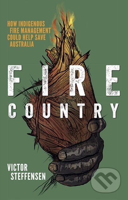 Kniha: Fire Country (Victor Steffensen). , 2020 Kniha: Fire Country (Victor Steffensen). , 2020