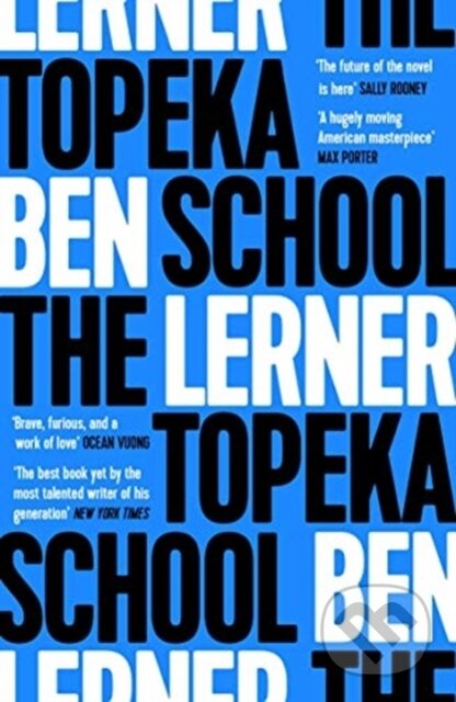 Kniha: The Topeka School (Ben Lerner). Granta Books, 2020 Kniha: The Topeka School (Ben Lerner). Granta Books, 2020