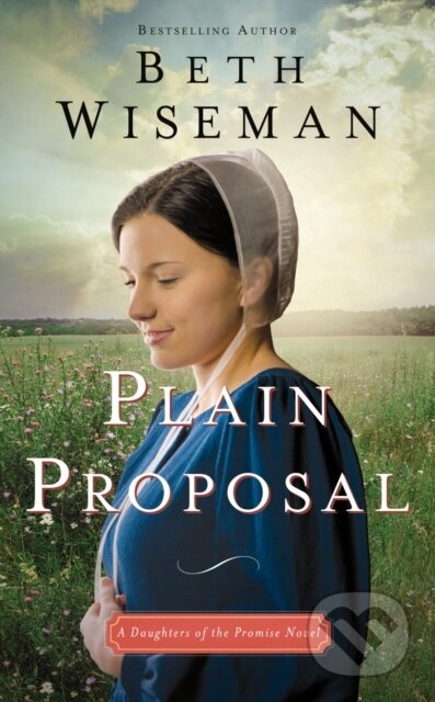 Kniha: Plain Proposal (Beth Wiseman). Zondervan, 2020 Kniha: Plain Proposal (Beth Wiseman). Zondervan, 2020