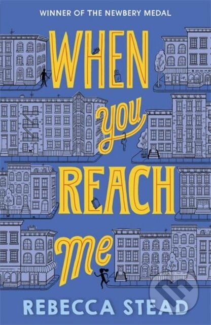 Kniha: When You Reach Me (Rebecca Stead). Andersen, 2020 Kniha: When You Reach Me (Rebecca Stead). Andersen, 2020