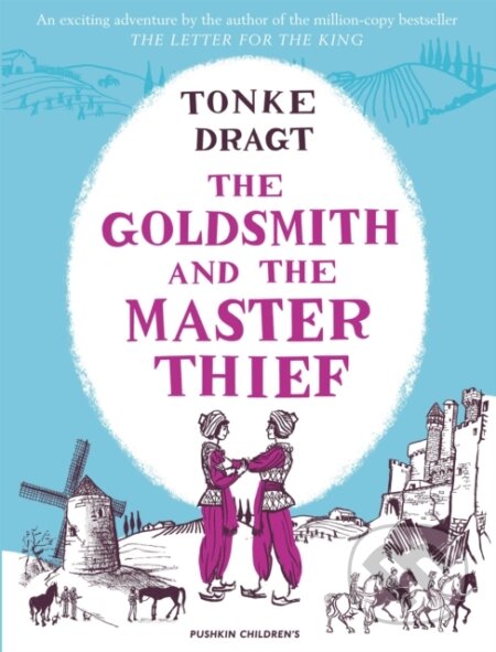 Kniha: The Goldsmith and the Master Thief (Tonke Dragt). Pushkin, 2020 Kniha: The Goldsmith and the Master Thief (Tonke Dragt). Pushkin, 2020