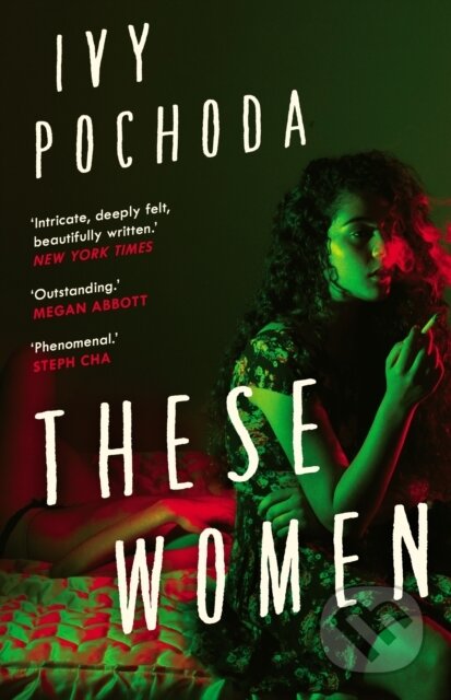 Kniha: These Women (Ivy Pochoda). Faber and Faber, 2020 Kniha: These Women (Ivy Pochoda). Faber and Faber, 2020