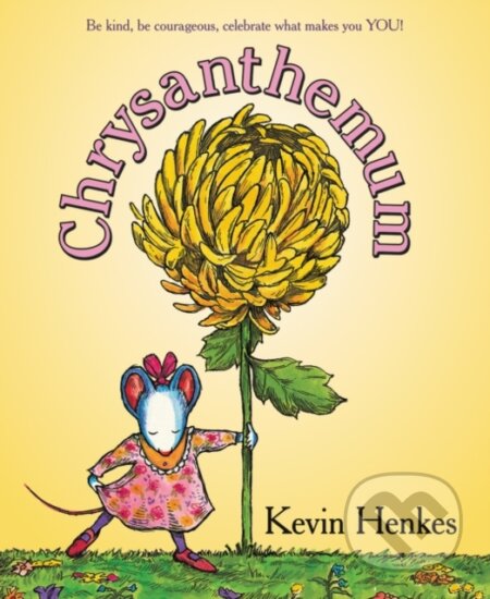 Kniha: Chrysanthemum (Kevin Henkes). Greenwillow Books, 2020 Kniha: Chrysanthemum (Kevin Henkes). Greenwillow Books, 2020