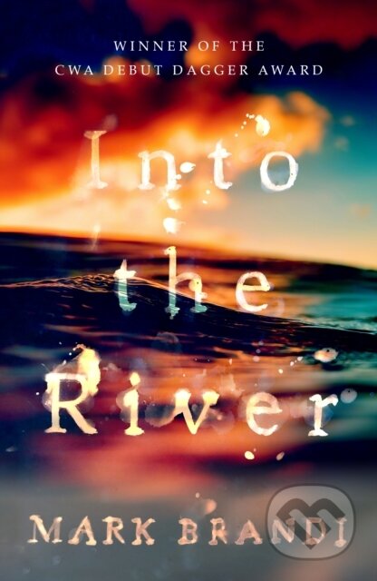 Kniha: Into the River (Mark Brandi). Legend Press Ltd, 2019 Kniha: Into the River (Mark Brandi). Legend Press Ltd, 2019