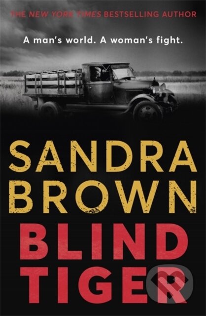 Kniha: Blind Tiger (Sandra Brown). Hodder and Stoughton, 2021 Kniha: Blind Tiger (Sandra Brown). Hodder and Stoughton, 2021