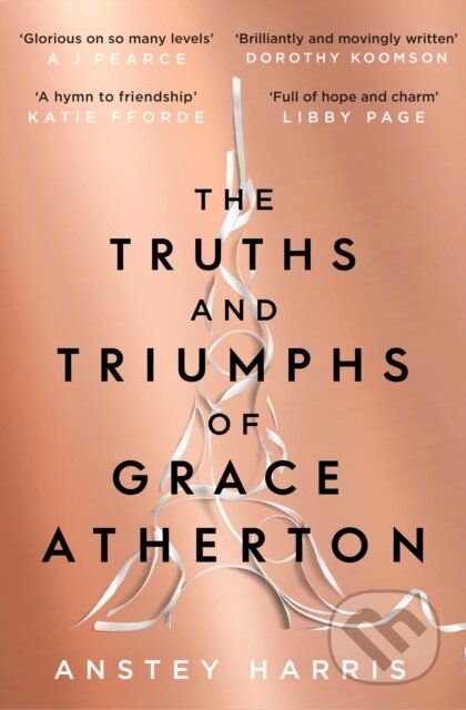 Kniha: The Truths and Triumphs of Grace Atherton (Anstey Harris). Simon & Schuster, 2019 Kniha: The Truths and Triumphs of Grace Atherton (Anstey Harris). Simon & Schuster, 2019