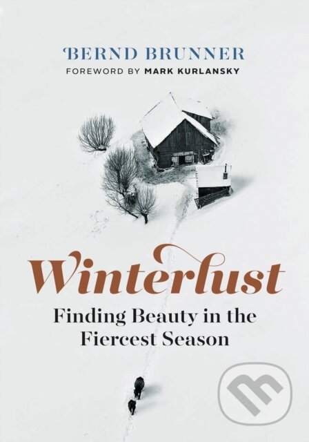 Kniha: Winterlust (Bernd Brunner). , 2019 Kniha: Winterlust (Bernd Brunner). , 2019