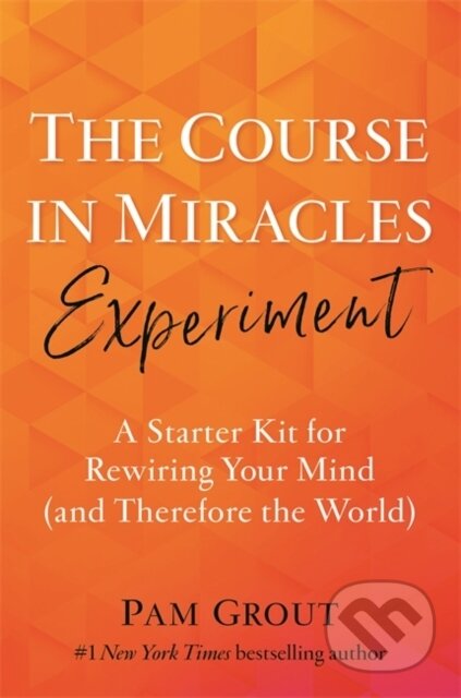 Kniha: The Course in Miracles Experiment (Pam Grout). Hay House, 2020 Kniha: The Course in Miracles Experiment (Pam Grout). Hay House, 2020
