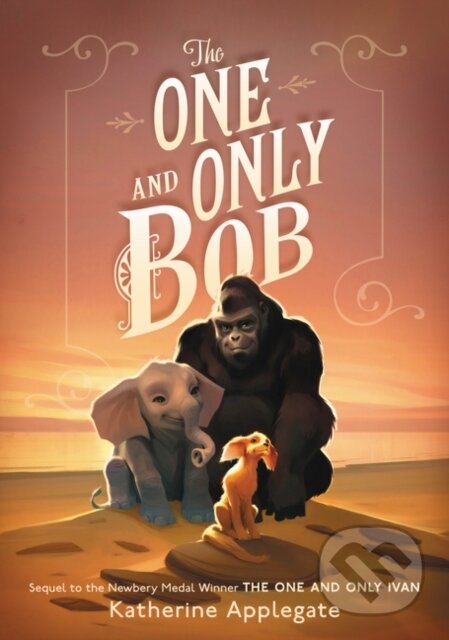 Kniha: The One and Only Bob (Katherine Applegate). Storytide, 2020 Kniha: The One and Only Bob (Katherine Applegate). Storytide, 2020