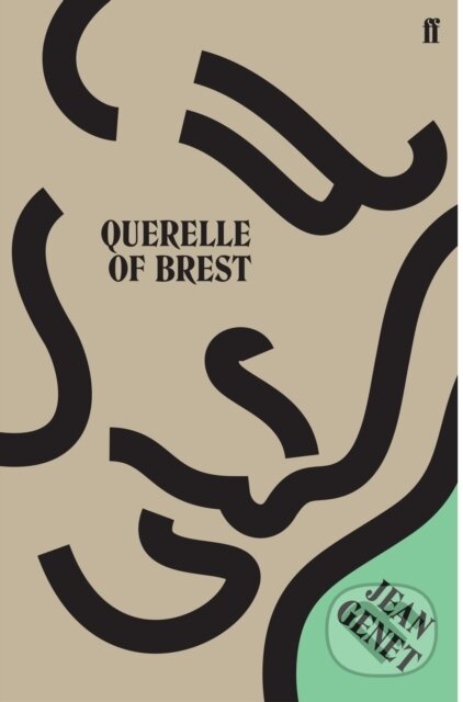 Kniha: Querelle of Brest (M. Jean Genet). Faber and Faber, 2019 Kniha: Querelle of Brest (M. Jean Genet). Faber and Faber, 2019