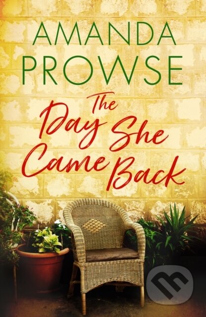 Kniha: The Day She Came Back (Amanda Prowse). Lake Union Publishing, 2020 Kniha: The Day She Came Back (Amanda Prowse). Lake Union Publishing, 2020