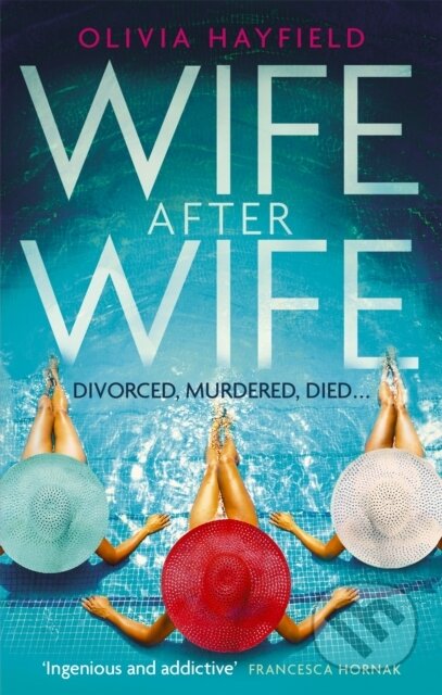 Kniha: Wife After Wife (Olivia Hayfield). Piatkus, 2020 Kniha: Wife After Wife (Olivia Hayfield). Piatkus, 2020