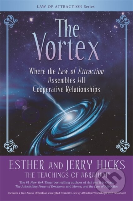 Kniha: The Vortex (Esther Hicks a Jerry Hicks). Hay House, 2019 Kniha: The Vortex (Esther Hicks a Jerry Hicks). Hay House, 2019