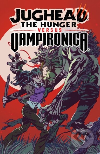 Kniha: Jughead: The Hunger vs. Vampironica (Frank Tieri a Joe Eisma). , 2020 Kniha: Jughead: The Hunger vs. Vampironica (Frank Tieri a Joe Eisma). , 2020