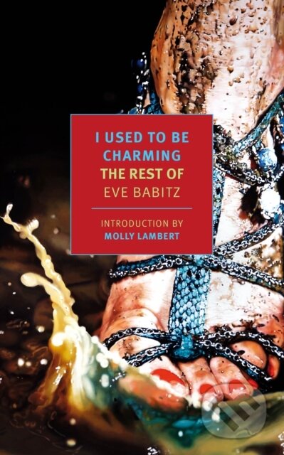 Kniha: I Used to Be Charming (Eve Babitz a Molly Lambert). , 2019 Kniha: I Used to Be Charming (Eve Babitz a Molly Lambert). , 2019