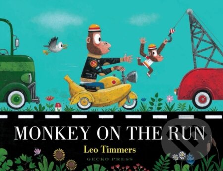 Kniha: Monkey on the Run (Leo Timmers). Gecko, 2019 Kniha: Monkey on the Run (Leo Timmers). Gecko, 2019