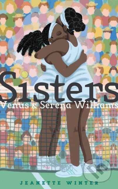 Kniha: Sisters (Jeanette Winter). Beach Lane, 2019 Kniha: Sisters (Jeanette Winter). Beach Lane, 2019