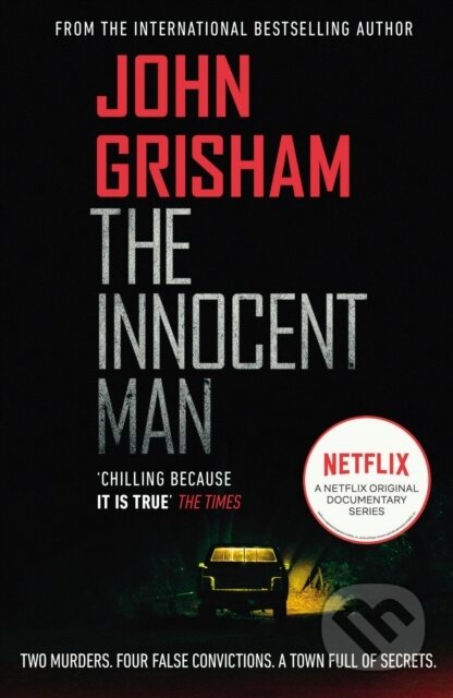 Kniha: The Innocent Man (John Grisham). Arrow Books, 2018 Kniha: The Innocent Man (John Grisham). Arrow Books, 2018