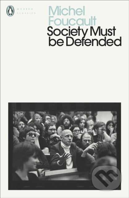 Kniha: Society Must Be Defended (Michel Foucault). Penguin Classics, 2020 Kniha: Society Must Be Defended (Michel Foucault). Penguin Classics, 2020