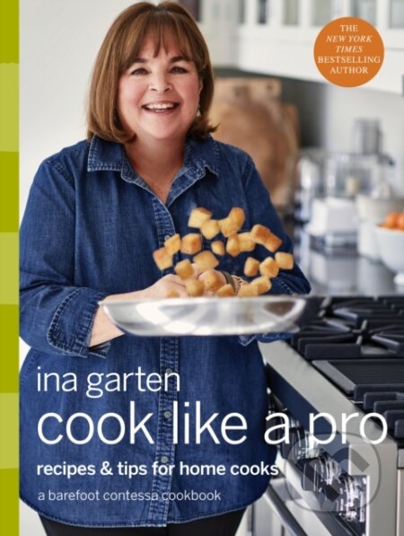 Kniha: Cook Like a Pro (Ina Garten). Bantam Press, 2018 Kniha: Cook Like a Pro (Ina Garten). Bantam Press, 2018