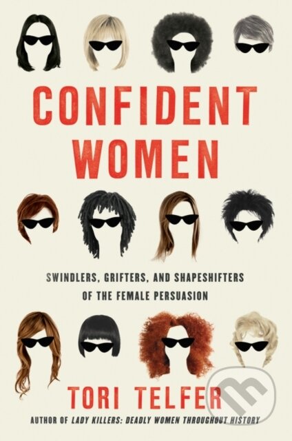 Kniha: Confident Women (Tori Telfer). HarperPerennial, 2021 Kniha: Confident Women (Tori Telfer). HarperPerennial, 2021