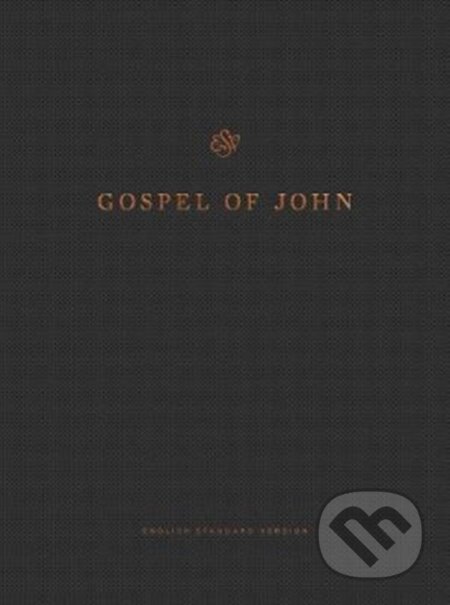 Kniha: ESV Gospel of John, Reader's Edition (Crossway Books). Crossway Books, 2018 Kniha: ESV Gospel of John, Reader's Edition (Crossway Books). Crossway Books, 2018