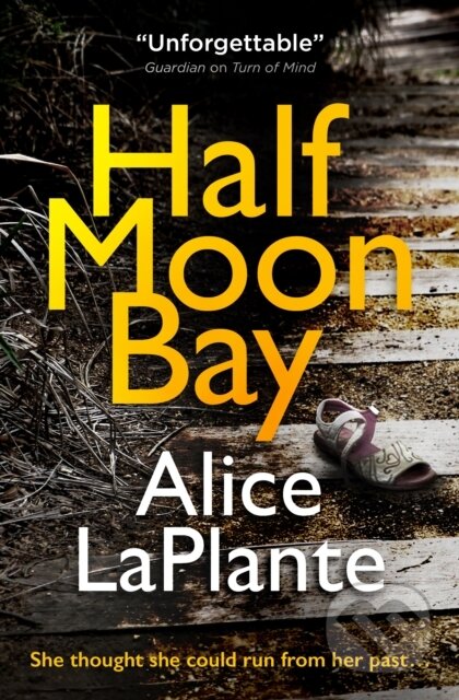Kniha: Half Moon Bay (Alice Laplante). Titan Books, 2018 Kniha: Half Moon Bay (Alice Laplante). Titan Books, 2018