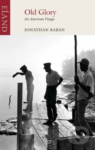 Kniha: Old Glory (Jonathan Raban). , 2018 Kniha: Old Glory (Jonathan Raban). , 2018