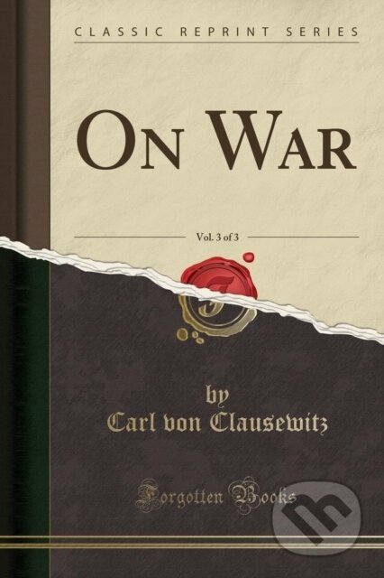 Kniha: On War (Carl von Clausewitz). Forgotten Books, 2018 Kniha: On War (Carl von Clausewitz). Forgotten Books, 2018