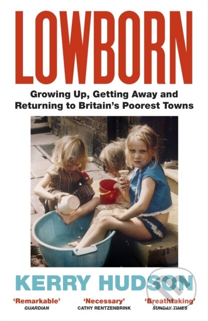 Kniha: Lowborn (Kerry Hudson). Vintage, 2020 Kniha: Lowborn (Kerry Hudson). Vintage, 2020