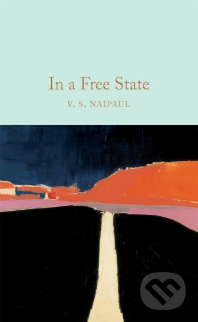 Kniha: In a Free State (Naipaul V S). Pan Macmillan, 2020 Kniha: In a Free State (Naipaul V S). Pan Macmillan, 2020