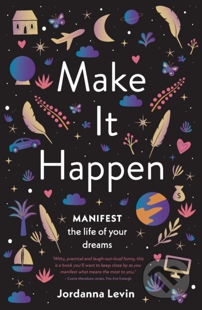 Kniha: Make It Happen (Jordanna Levin). Murdoch Books, 2021 Kniha: Make It Happen (Jordanna Levin). Murdoch Books, 2021