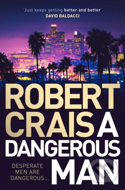Kniha: A Dangerous Man (Robert Crais). Simon & Schuster, 2020 Kniha: A Dangerous Man (Robert Crais). Simon & Schuster, 2020