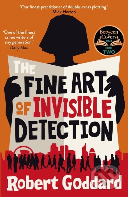 Kniha: The Fine Art of Invisible Detection (Robert Goddard). Corgi Books, 2021 Kniha: The Fine Art of Invisible Detection (Robert Goddard). Corgi Books, 2021