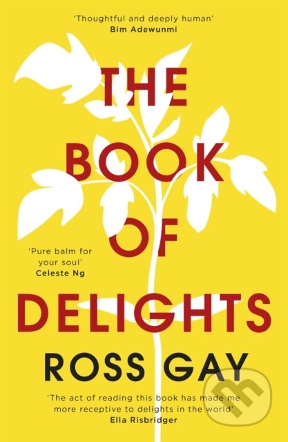 Kniha: The Book of Delights (Ross Gay). Coronet, 2020 Kniha: The Book of Delights (Ross Gay). Coronet, 2020