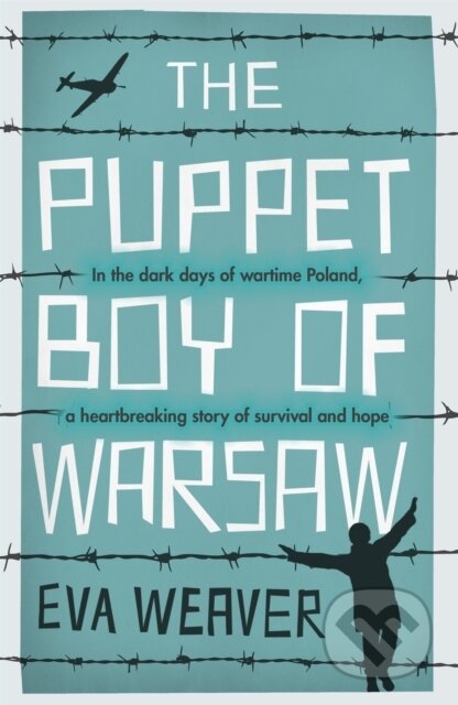 Kniha: The Puppet Boy of Warsaw (Eva Weaver). Weidenfeld and Nicolson, 2020 Kniha: The Puppet Boy of Warsaw (Eva Weaver). Weidenfeld and Nicolson, 2020