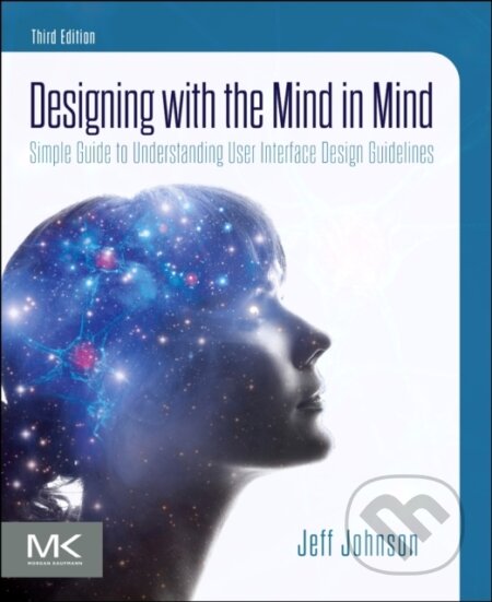 Kniha: Designing with the Mind in Mind (Johnson Jeff). , 2020 Kniha: Designing with the Mind in Mind (Johnson Jeff). , 2020