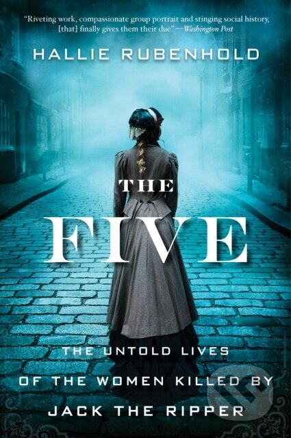 Kniha: Five (Hallie Rubenhold). Mariner Books, 2020 Kniha: Five (Hallie Rubenhold). Mariner Books, 2020