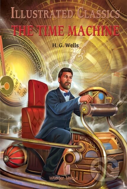 Kniha: Time Machine: Illustrated Children Classics (Wonder House Books). , 2020 Kniha: Time Machine: Illustrated Children Classics (Wonder House Books). , 2020